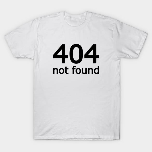 404 not found T-Shirt by Solenoid Apparel